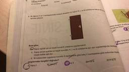 B) itme
arttırma amaçlıdır?
A) momentum
D) kuvvet
E) eylemsizlik
2. Bir öğrenci X ve Y menteşelerinden kolayca dönebilen bir kapıyı; K, L ve M noktalarına kapıya dik kun
açmaya çalışıyor.
X
7
elefon direğinin 20 m'lik kıs
uvveti kaç N'dur?
200
Y
Kütlesi 10 kg ve bo
menteşelenmişk
Buna göre;
Kapıyı açmak için en büyük kuvvet k noktasına uygulanmalıdır.
II. Kapıyı ancak açabilen en küçük kuvvetler; K, L ve M noktalarına ayrı ayrı uygulandığında menteşele
oluşan torklar eşit olur.
II. M noktasından uygulanan kuvvetin X menteşesine göre torku Y menteşesine göre torkundan büyük
yargılarından hangileri doğrudur?
A) Yalnız!
B) Yalniz
ve II
DIVE III
Et ve III
