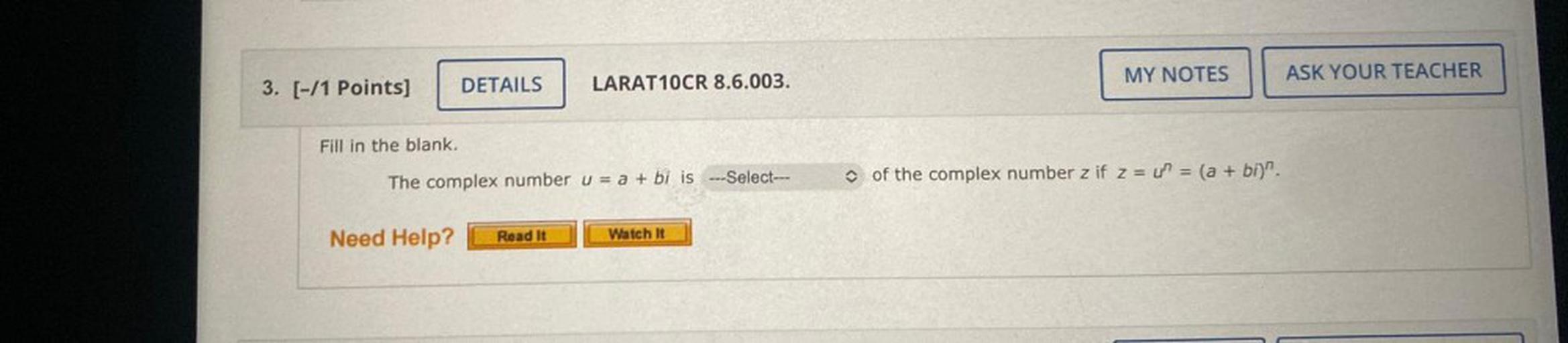 The complex number u = a + bi is_____________ of the complex number z if
z = u^n = (a + bi)^n.
