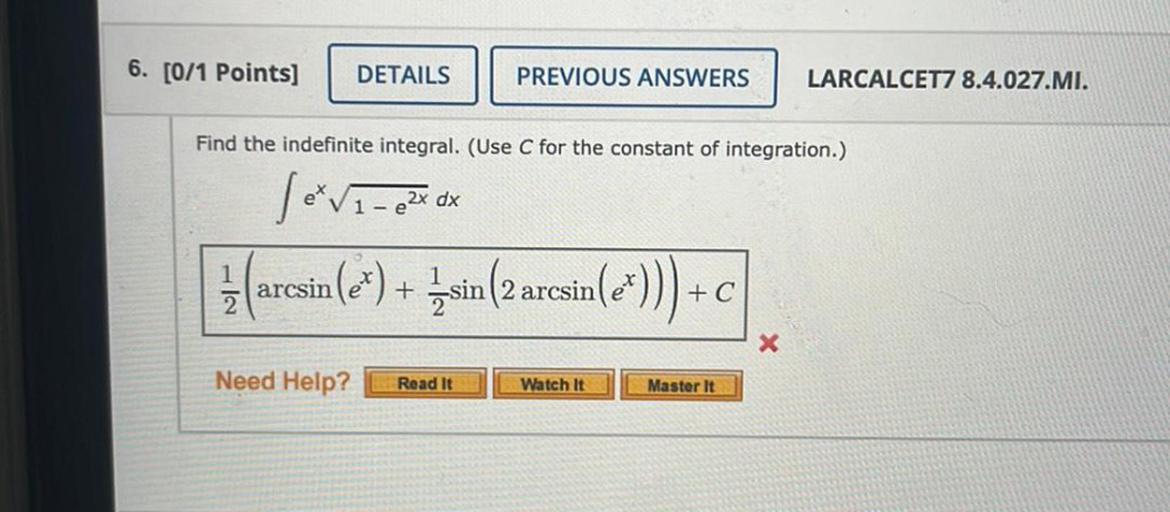 Find the indefinite integral. (Use C for the constant of integration.)
∫ eˣ√(1-e²ˣ) dx