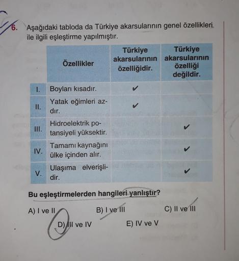 6. Aşağıdaki tabloda da Türkiye akarsularının genel&hellip; Coğrafya