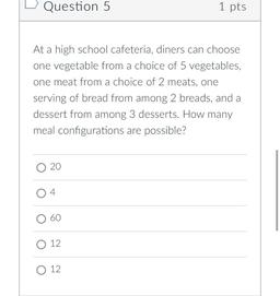 At a high school cafeteria, diners can choose one vegetable from a choice of 5 vegetables, one meat from a choice of 2 meats, one serving of bread from among 2 breads, and a dessert from among 3 desserts. How many meal configurations are possible?
a