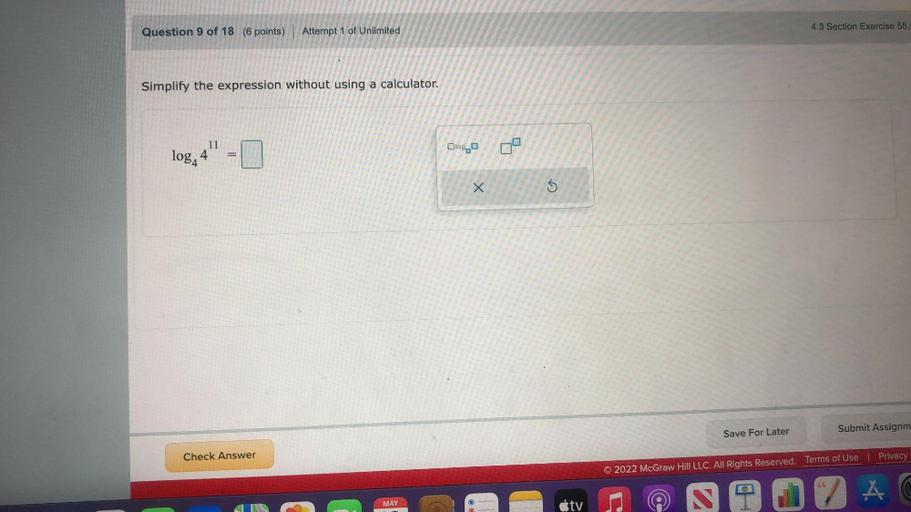 Simplify the expression without using a calculator.
log₄ 4¹¹.