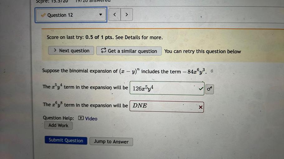 Suppose the binomial expansion of (x - y)^n includes the term – 84x^6y^3
The x^5y^4 term in the expansion will be ___
The x^6y^8 term in the expansion will be ___