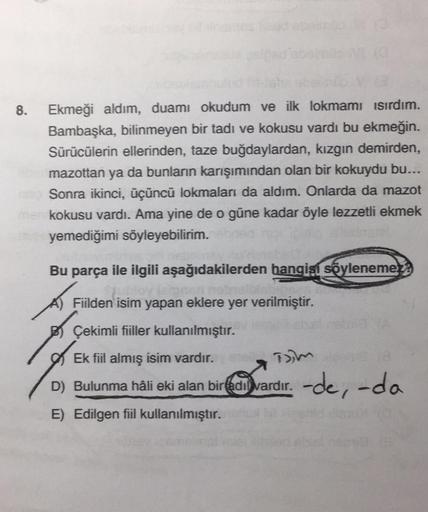 8. Ekmeği aldım, duami okudum ve ilk lokmamı isi… Lise Türkçe