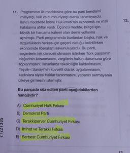 13.
11. Programının ilk maddesine göre bu parti kendisini
milliyetçi, laik ve cumhuriyetçi olarak tanımlıyordu.
İkinci maddede İnönü Hükûmeti'nin ekonomik ve mali
hatalarına atıflar vardı. Üçüncü madde, bütçe için
büyük bir harcama kalemi olan demir yollar