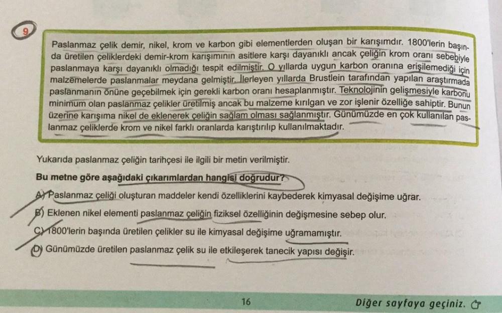 Paslanmaz çelik demir
, nikel, krom ve karbon gibi elementlerden oluşan bir karışımdır. 1800'lerin başın-
da üretilen çeliklerdeki demir-krom karışımının asitlere karşı dayanıklı ancak çeliğin krom
oranı sebebiyle
paslanmaya karşı dayanıklı olmadığı tespit