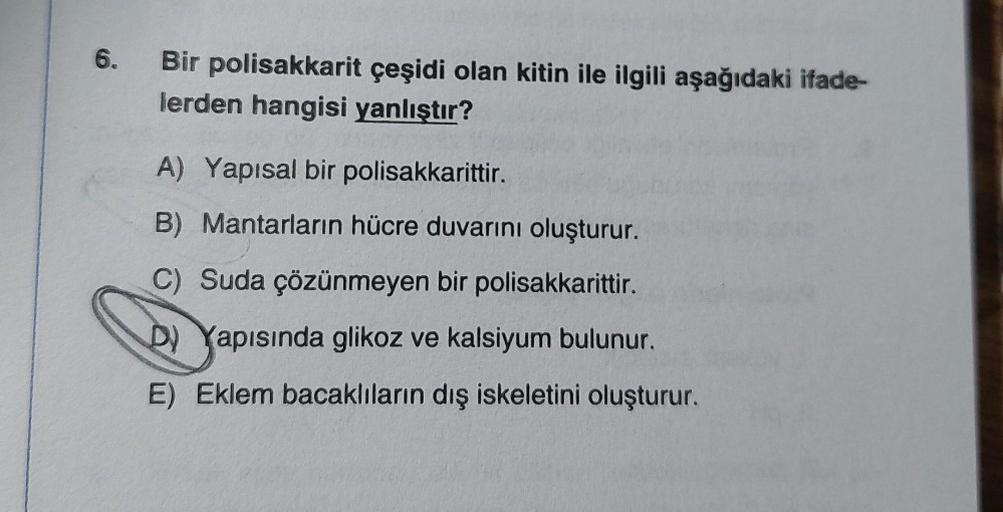 6. Bir polisakkarit çeşidi olan kitin ile ilgili aş… Biyoloji 6. Bir polisakkarit çeşidi olan kitin ile ilgili aş… Biyoloji