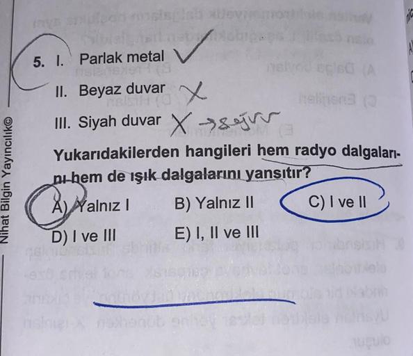 Nihat Bilgin Yayıncılık© 5. I. Parlak metal locsa II. Fizik Nihat Bilgin Yayıncılık© 5. I. Parlak metal locsa II. Fizik