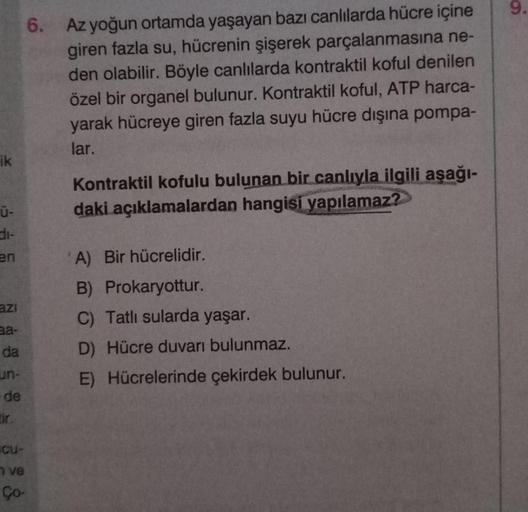 9. 6. Az yoğun ortamda yaşayan bazı canlılarda hücr… Biyoloji 9. 6. Az yoğun ortamda yaşayan bazı canlılarda hücr… Biyoloji
