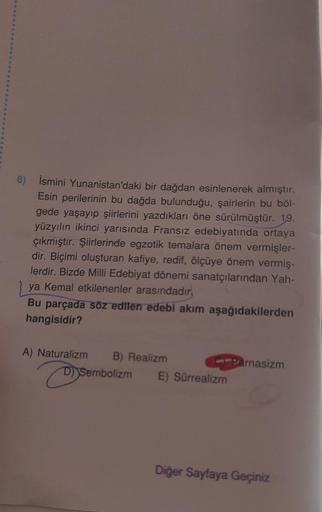 8) İsmini Yunanistan'daki bir dağdan esinlenerek almıştır.
Esin perilerinin bu dağda bulunduğu, şairlerin bu böl-
gede yaşayıp şiirlerini yazdıkları öne sürülmüştür. 19.
yüzyılın ikinci yarısında Fransız edebiyatında ortaya
çıkmıştır. Şiirlerinde egzotik t