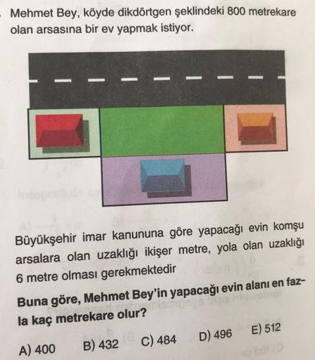 Mehmet Bey, köyde dikdörtgen şeklindeki 800 m&hellip; Lise Matematik