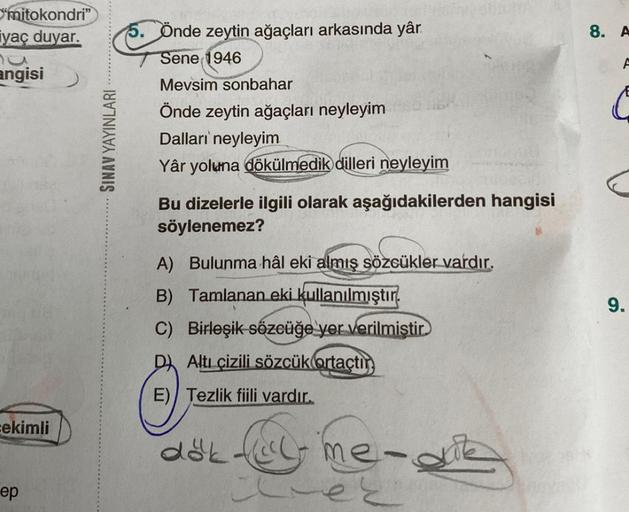 Smitokondri" iyaç duyar. 8. A Önde zeytin ağaçla… Lise Türkçe