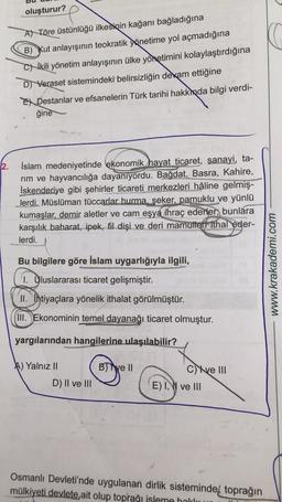 oluşturur?
A) Töre üstünlüğü ilkesinin kağanı bağladığına
B) Kut anlayışının teokratik yönetime yol açmadığına
CHİkili yönetim anlayışının ülke yönetimini kolaylaştırdığına
D) Veraset sistemindeki belirsizliğin devam ettiğine
EX Destanlar ve efsanelerin Tü