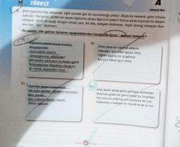 TÜRKÇE
A
Kitapçık Tore
9. Şiirin topluma bilgi aktarmak, öğüt vermek gibi bir sorumluluğu yoktur. Böyle bir beklenti, şiirin ruhuna
aykındır. Hangimiz, şiirden bir şeyler öğrenme amacı taşınız ki zaten? Ayrıca şiirde biçimsel bir disiplin
olmalıdır. Şirin