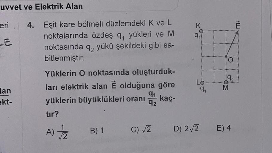 uvvet ve Elektrik Alan eri K Ë NK 91 LE O 4. Eşit kare… Fizik