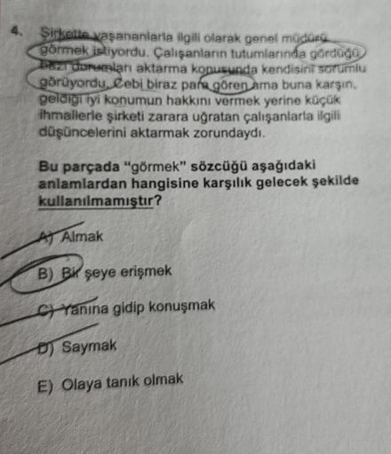 4. Şirketle kaşananlarla ilgili olarak genel müd... - Lise Türkçe