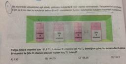 1. Bir eczanede yükseklikleri eşit silindir şeklindeki kutularda B ve D vitamini satılmaktadır. Yarıçaplarının uzunluklan
6 cm ve 9 cm olan bu kutularda satilan B ve D vitaminlerinin fiyatları bulundukları kutuların hacimleri ile orantılıdır.
Lokman
Şifa
Lokman S
D
Şifa
D
vitamini
vitamini
vitamini
vitamini
Tolga, Şifa B vitamini için 121,5 TL, Lokman D vitamini için 45 TL ödediğine göre, bu eczaneden Lokman
B vitamini ile Şifa D vitamini alsaydı toplam kaç TL öderdi?
A) 133
B) 144,75
C) 155,25
D) 166,5