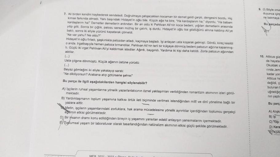 7. Ali birden kendini kaybederek sendeledi. Doğrulmaya çalışacakken kocaman bir demet geldi çarptı, dengesini bozdu. Hiç
kimse farkında olmadı. Yanı başındaki Hidayet'in oğlu bile. Küçük ağa ha bire, "Ha kardaşlarım ha," diyordu, "Ha babam
kardaşlarım hal"