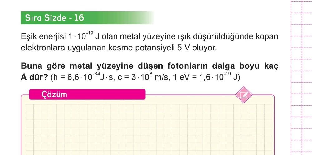 Sıra Sizde 16 Eşik enerjisi 1.101⁹ J olan metal yüz&hellip; Fizik