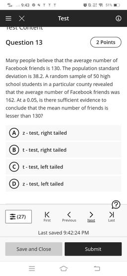Many people believe that the average number of Facebook friends is 130. The population standard deviation is 38.2. A random sample of 50 high school students in a particular county revealed that the average number of Facebook friends was 162. At a 0.