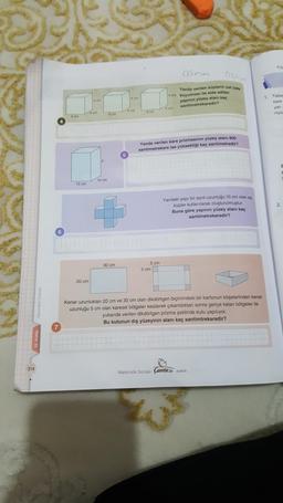 314
10 cm.
6
4 cm
10 cm
4 cm
4 cm koyulması ile elde edilen
yapının yüzey alanı kaç
santimetrekaredir?
4 cm
4 cm
Yanda verilen kare prizmasının yüzey alanı 800
santimetrekare ise yüksekliği kaç santimetredir?
5
OS
Osman
Yanda verilen küplerin üst üste
Yandaki yapı bir aynit uzunluğu 10 cm olan es
küpler kullanılarak oluşturulmuştur.
Buna göre yapının yüzey alanı kaç
santimetrekaredir?
30 cm
5 cm
20 cm
Kenar uzunlukları 20 cm ve 30 cm olan dikdörtgen biçimindeki bir kartonun köşelerinden kenar
uzunluğu 5 cm olan karesel bölgeler kesilerek çıkarıldıktan sonra geriye kalan bölgeler ile
yukarıda verilen dikdörtgen prizma şeklinde kutu yapılıyor.
Bu kutunun dış yüzeyinin alanı kaç santimtrekaredir?
7
Matematik Sorulan Çanta de keklik
5 cm
Ka
Tabar
kare
yan
niyo
2.