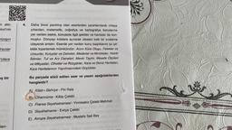 n aklı-
Nuri'nin
izaşırı
Yazılar
ollara
iş bir
ları-
4.
Dah önce yazılmış olan eserlerden yararlanılarak ortaya
çıkarılan; matematik, coğrafya ve kartografya konularına
yer verilen esere, konularla ilgili şekiller ve haritalar da kon-
muştur. Dünyayı kıtalara ayırarak ülkeleri belli bir sıralama
izleyerek anlatır. Eserde yer verilen konu başlıklarını şu şe-
kilde toparlamak mümkündür: Arzın Küre Oluşu, Felekler ve
Unsurlar, Kutuplar ve Daireler, Medarlar ve Mıntıkalar, Hakiki
İklimler, Tul ve Arz Daireleri, Mevki Tayini, Mesafe Ölçüleri
ve Mikyaslar, Cihetler ve Rüzgârlar, Kara ve Deniz Haritaları,
Kara Haritalarının Yapılmasındaki Güçlükler.
Bu parçada sözü edilen eser ve yazarı aşağıdakilerden
hangisidir?
A) Kitab-ı Bahriye - Piri Reis
B) Cihannüma - Kâtip Çelebi
C) Fransa Seyahatnamesi - Yirmisekiz Çelebi Mehmet
D) Seyahatname - Evliya Çelebi
E) Avrupa Seyahatnamesi - Mustafa Sait Bey
322