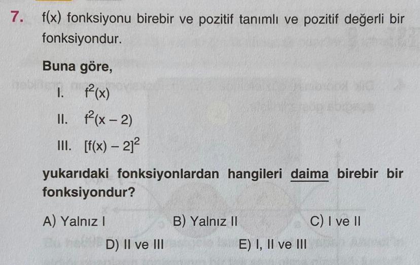 7. f(x) fonksiyonu birebir ve pozitif tanımlı... - Lise Matematik
