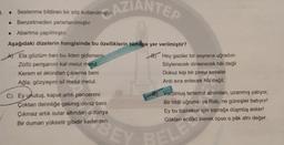 .. Seslenme bildiren bir söz kullanılmıştır.
Sur. AZIANTEP
• Benzetmeden yararlanılmıştır.
Abartma yapılmıştır.
Aşağıdaki dizelerin hangisinde bu özelliklerin tümüne yer verilmiştir?
A) Ela gözlüm ben bu ilden gidersem
B)
Zülfü perişanım kal melul melul
Kerem et aklından çıkarma beni
Ağla, gözyaşını sil melul melul.
C) Ey unutuş, kapat artık pencereni
Çoktan derinliğe çekmiş deniz beni
Çıkmaz artık sular altından o dünya
Bir duman yükselir gibidir kederden.
BEY
Hey gaziler bir seyrana uğradım
Söylenecek dinlenecek hâl değil
Dokuz kişi bir pireyi kovalar
Ardı sıra erilecek hål değil.
Vurulmuş tertemiz alnından, uzanmış yatıyor,
Bir hilâl uğruna, ya Rab, ne güneşler batıyor!
Ey bu topraklar için toprağa düşmüş asker!
Gökten
öpse o pâk alnı değer.
BELcdad me