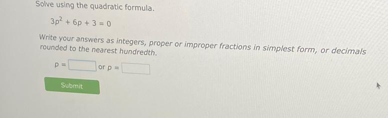 Solve Using The Quadratic Formula 3p 6p 3 0 Algebra