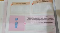 30
Bir adımı 3 m olah Ull
ODOL
Yarısı 4° olan sayı kaçtır?
27 m'yi kaç adımda alır?
2¹7
314
Bilgi: Bir ayrıt uzunluğu a cm olan küpün hacmi a³ tür.
Yanda verilen özdeş küplerden 62 tanesi üst üste koyularak bir
kare prizma elde edilmiştir. Elde edilen prizmanın ayrıt uzunlukları
toplamı 2¹3 cm'dir.
⠀
Buna göre birim küplerden bir tanesinin hacmi kaç cm³ tür?
32
215
31