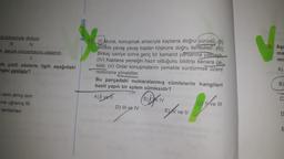 düdüklerinde dinliyor
III
IV
e, gerçek koncertosunu yaşamın
V
altı çizili sözlerle ilgili aşağıdaki
ngisi yanlıştır?
=ekini almış isim
=ına uğramış fiil
tamlaması
(Murat, konuşmak amacıyla kaptana doğru yürüdü. (II)
Birlikte yavaş yavaş kaptan köşküne doğru ilerlediler. (1)
Birkaç saniye sonra genç bir kamarot yanlarına yaklaştı.
(IV) Kaptana yemeğin hazır olduğunu bildirip kenara çe-
kildi. (V) Onlar konuşmalarını yemekte sürdürmek üzere
restorana yöneldiler.
Bu parçadaki numaralanmış cümlelerin hangileri
basit yapılı bir eylem cümlesidir?
A) ve
D) III ve IV
C) II ve III
Her hen
E ve V
B) e IV
19. Aşa
ma
mis
A)
B
C
D
E
