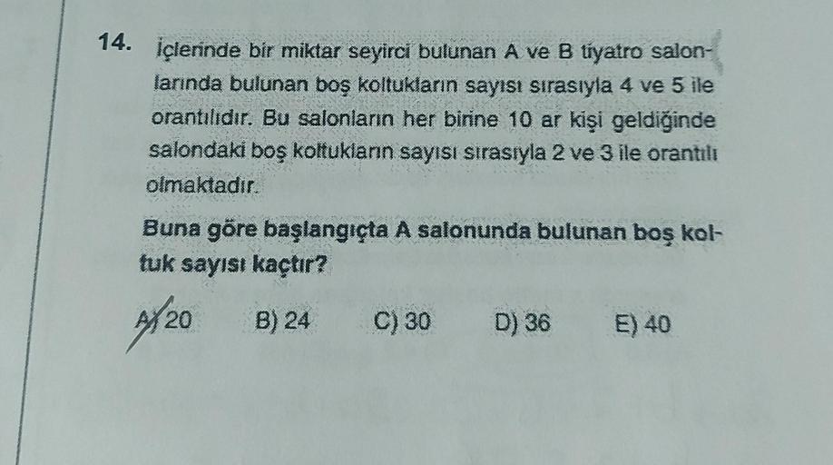 14. İçlerinde bir miktar seyirci bulunan A ve… Lise Matematik 14. İçlerinde bir miktar seyirci bulunan A ve… Lise Matematik