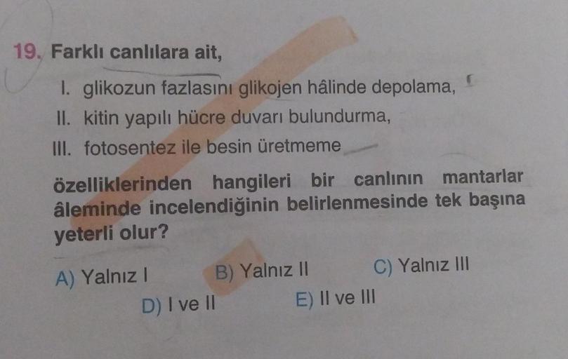 19. Farklı canlılara ait, 1. glikozun fazlasını gli… Biyoloji 19. Farklı canlılara ait, 1. glikozun fazlasını gli… Biyoloji