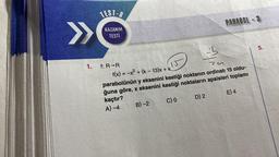 >>>
1.
TEST-8
KAZANIM
TESTI
f: R→R
PARABOL - 8
f(x) = -x² + (k − 13)x + k
15
parabolünün y eksenini kestiği noktanın ordinatı 15 oldu-
ğuna göre, x eksenini kestiği noktaların apsisleri toplamı
kaçtır?
A) -4
B) -2
C) 0
D) 2
E) 4
5.