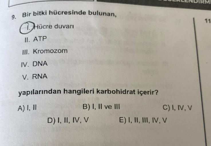 9. Bir bitki hücresinde bulunan, Hücre duvarı II. A… Biyoloji 9. Bir bitki hücresinde bulunan, Hücre duvarı II. A… Biyoloji