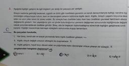 46
2. Aşağıda kişiliğin gelişimi ile ilgili bilgilerin yer aldığı bir parçaya yer veriliştir.
Bireyin kalıtımla getirdiği bedensel, içgüdü ve dürtü gibi özelliklere çevrenin ve kendi deneyimleriyle kattığı; kendine özgü
biricikliğini ortaya koyan tutum, tavır ve davranışların anlamlı bütününe kişilik denir. Kişilik, bireyin yaşamı boyunca devam
eden ve uzun yıllar süren bir süreci anlatır. Bu süreçte bazı özellikler kalıcı iken bazı özellikler çevresel faktörlerin etksiyle
değişkenlik gösterir. Her yaşadığımız gün ve içinde bulunduğumuz çevrenin değişmesi sonucunda kişiliğimizde değişiklik
olarak yorumlanabilecek özellikler görülür. Birey, aile ile başlayan toplumsallaşma sürecinde kişiliğini geliştirerek kimlik
kazanır. Kişiliğin kazanılması karmaşık süreçlerin sonucunda oluşup tamamlanır.
C
Bu parçadan hareketle,
1. Her birey, kendi aile ve sosyal çevresinde farklı kişilik özellikleri gösterir.
II. Kişilik, birçok değişik unsurun etkileşimi ile oluşmaktadır.
III. Kişilik gelişimi, hayat boyu devam eden ve çoğunlukla kalıcı davranışlar ortaya çıkaran bir süreçtir. Q
yargılarından hangisine ulaşılamaz?
A) Yalnız I
B) I vall
D) II ve III
E) Yalniz III