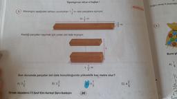 Yapamıyorsan tekrar et başkan!
3. Marangoz aşağıdaki tahtayı uzunlukları 1 m olan parçalara ayırıyor.
10-m
Kestiği parçaları taşımak için onları üst üste koyuyor.
1/1/m
Son durumda parçalar üst üste konulduğunda yükseklik kaç metre olur?
B) 3
A) 3-
Örnek Akademi / 7. Sınıf Kim Korkar Soru Bankam
(26)
D) 4
im orke
Doğru cevap A seçeneğid
Buna go
A)
1
HO