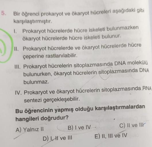 5. Bir öğrenci prokaryot ve ökaryot hücreleri aşağı… Biyoloji 5. Bir öğrenci prokaryot ve ökaryot hücreleri aşağı… Biyoloji