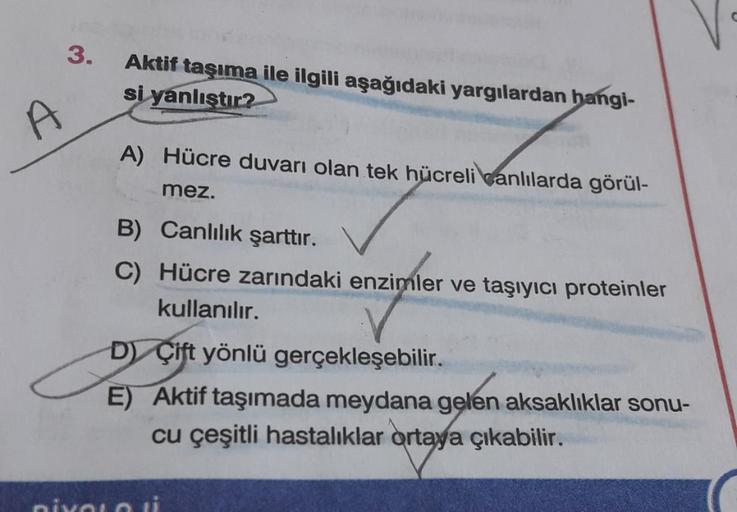 3. Aktif taşıma ile ilgili aşağıdaki yargılardan ha… Biyoloji 3. Aktif taşıma ile ilgili aşağıdaki yargılardan ha… Biyoloji