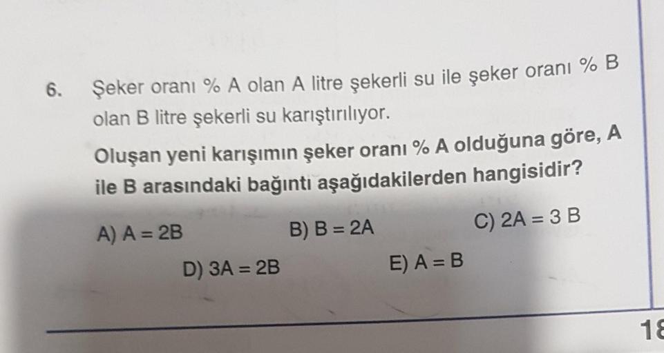 6. Şeker oranı A olan A litre şekerli su il... Lise Matematik 6. Şeker oranı A olan A litre şekerli su il... Lise Matematik