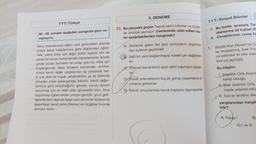 TYT/Türkçe
38-40. soruları aşağıdaki paragrafa göre ce-
vaplayınız.
Genç insanlarımıza eğitim verir görünürken aslında
onlara kendi kalıplarımıza göre düşünmeyi öğret-
mek, yalnız onlar için değil, bütün toplum için de
zararlı bir tutum; kendi kendini tekrarlamanın, kısırlık
içinde yüzüp durmanın en kolay yolu bu. Hele işin
başlangıcında daha birtakım kavramlanı verirken
onlara kendi değer yargılarımızı da yüklersek bel-
ki çok akıllı bir kuşak yetiştirebiliriz ya da farkında
olmadan onları saldırganlığa itebiliriz; kendi değer-
lerimize göre yetiştirdiğimiz gençler, kurulu düzeni
savunmak için en etkili silah görünebilir bize. Ama
düşünmeyi öğrenmeden yetişen gençlik, günü gelir,
öğretilenlerin dışında kalan yeni durumlar karşısında
şaşkınlaşır, kendi yerini bilemez ve rüzgârlar önünde
savrulur durur.
3. DENEME
39. Bu parçada geçen "kendi yerini bilemez ve rüzgår.
lar önünde savrulur" cümlesinde sözü edilen kişi-
ler aşağıdakilerden hangisidir?
A) Akıllarına gelen her şeyi sonuçlarını düşünme-
den eyleme geçirenler
B)Belli bir yere bağlanmayıp sürekli yer değiştiren-
ler
Bireysel becerilerini aşan işleri yapmaya çalışan-
lar
DY Kendi yeteneklerini küçük görüp yaşamlarına si-
nirlama getirenler
E Kendi omuzlarında kendi başlarını taşımayanlar.
TYT/Sosyal Bilimler
1. Bu testte sırasıyla, Tari
alanlarına ait toplam 20
2. Cevaplarınızı, cevap ka
1. Büyük Hun Devleti'yle Çi
lar imzalanmış, Ipek Yolu
rol edilmesi iki ülke aras
lara yol açmıştır.
Bu bilgiler;
1. ticaretin Orta Asya e
sahip olduğu,
ipek üretimin Orta
mada yetersiz oldu
III. tüccar sınıfının dev
yargılarından hangil-
bilir?
A) Yalniz I
D) I ve III
B)