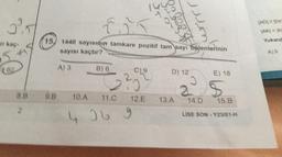 3²5
ri kaç-
15
8.8 9.8
A) 3
F
10.A
1440 sayısının tamkare pozitif tam sayı bölenlerinin
bölenlerinin
sayısı kaçtır?
B) 6
11.C
140
12
12.E
4269
Do bog
C).9
JJJJ
D) 12
13.A
0
14.D
E) 18
5
15.B
LISE SON-Y23/01-H
(AD) // [EK
JAKI IKI
Yukarıd
A) 9