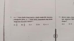 Eter
8. a + 1 tane farklı önermenin n farklı doğruluk durumu
olduğuna göre, a - 1 tane farklı önermenin kaç farklı
doğruluk durumu vardır?
A) 2
B) 2/12
C) n
D) 2n
E) n + 1
11. Birinin doğru, ikisin
için doğruluk tablo
oluşur?
A) 8
B) 16