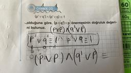 ÖRNEK-22
(p'vq')^(p'vq) = 1
olduğuna göre, (p/q') vp önermesinin doğruluk değeri-
ni bulunuz.
(PVP) Na 'VP)
PV 9 = 1 PV 91
• (PVP) A(9¹VP)
111
60
yaprak
sheets
60g
kareli
square
NE-A460
0345 8
urtasiye A
D.S.B. Mah.
Ümraniye
iter.com.tr
19 94
ciye'de Ür
Made in TU