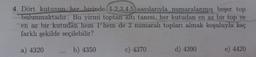 numaralanmış beşer top
4. Dört kutunun her birinde 1,2,3,4,5 sayılarıyla
bulunmaktadır. Bu yirmi toptan altı tanesi, her kutudan en az bir top ve
en az bir kutudan hem 1'hem de 2 numaralı topları almak koşuluyla kaç
farklı şekilde
seçilebilir?
a) 4320
b) 4350
c) 4370
d) 4390
e) 4420