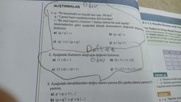 ALIŞTIRMALAR
1. p: "İki basamaklı en küçük tam sayı -99 dur."
q:"Camin ham maddelerinden biri kumdur."
r: "Bir asal sayının 2 katının 1 fazlası daima bir asal sayıdır."
9.1.1.3. Koşullu Önerme ve iki Yön
önermelerine göre aşağıdaki bileşik önermelerin doğruluk değerlen p ile q önermelerinin "s baja le baglar
"ise" Bağlacı ile Oluşan Bileşik Önerme
bulunuz.
ye koşullu önerme denir ve bu koyulu
p-qonermesic p doğru, yanliş iken yanl
p ve qonermeleri için p-qonermesinin o
a) (pvq) Ar
c) (p' vr) v (p^q')
Doftere
2. Aşağıdaki ifadelerin doğruluk değerini bulunuz.
a) (1 v0) A1
OU
c) (1'^0) V (0 v 1)
b) (p^q) vr
ç) p^ (qvr')
a) p'vp = 1(....)
b) (p^q')' = p'vq (....)
b) (0^1) V (1 v0)
ç) (1^((1^1) ^1)^1)
3. Aşağıdaki denkliklerden doğru olanın yanına (D), yanlış olanın yanına (Y)
yazınız.
D
1
1
0
0
ÖRNEK 26
. p:"Batuhan evinde boşa
.q:"Batuhan parasındar
Yukarıda verilen önermeler
ÇÖZÜM
pq: "Batuhan evine