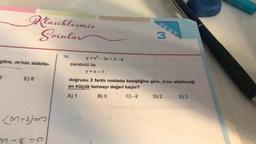 Klasiklesmis
Sorular
göre, m'nin alabile-
3
E) 8
(M+2)
10.
y=x²-2x+3-a
parabolü ile
y=x-1
TEST
3
doğrusu 2 farklı noktada kesiştiğine göre, a'nın alabileceği
en küçük tamsayı değeri kaçtır?
A) 1
B) 0
C) -2
D) 2
E) 3