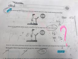 4. Sefer
LGS Şehri
5. Koşu bandında sabit hızla yürüyen Emre'nin belirli bir süre sonra aldığı mesafe ekranda gösterilmiştir.
16
1152 m
Emre'nin bir dakikada aldığı mesafe metre cinsinden bir doğal sayı olup 120 m'den azdır
9
2160m
194
A
W
2160 1152
72
30 16
TU
Emre bir süre daha yürümeye devam edip ekrandaki değer yukarıdaki gibi olduğunda koşu bandından inmiştir.
Buna göre Emre koşu bandında en az kaç dakika yürümüştür?
AY30
B) 25
20
D) 15
Ty 10
aki iki rafa ma ve kırmızı dosyalar asağıdaki gibi aralarında bosluk bırakılma dizilmistir