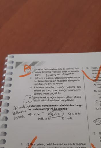 Serverber
16161.
in mak
Sinekleri öldürmeyi iş edinip de bataklığı unu-
tursak ömrümüz yalnızca sinek öldürmekle
geçer.
Serenban 1616on
II. Yalnızca sorunlara, kötülüklere odaklanan ve
bunların çözümü için mücadele etmeyen in-
san, topluma bir şey veremez.