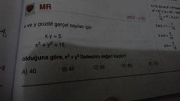 8
3
MR
x ve y pozitif gerçel sayıları için
x.y = 5
x² + y² = 15
(2012-LYS)
olduğuna göre, x³ + y3 ifadesinin değeri kaçtır?
A) 40
B) 45
C) 50
D) 60
a+b, abve a+b Hade
a³ + b³ = (a+b)³-3ab
7
=13-3.a.b.1
16
E) 75
7
3.a.b=1--
3.a.b-9
16
16
a.b- 3
16